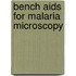 Bench Aids For Malaria Microscopy