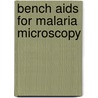 Bench Aids For Malaria Microscopy door World Health Organisation