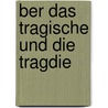 Ber Das Tragische Und Die Tragdie door Robert Zimmermann