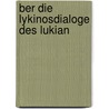 Ber Die Lykinosdialoge Des Lukian door Hermann Richard