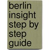 Berlin Insight Step By Step Guide door Jürgen Scheunemann