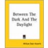 Between The Dark And The Daylight