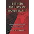 Between The Lines Of World War Ii