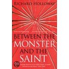 Between The Monster And The Saint door Richard Holloway