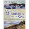 Between The Mountains And The Sea by Peter Pearson