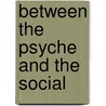 Between The Psyche And The Social door Steve Edwin
