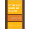Beyond State Failure and Collapse door George Klay Kieh