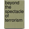 Beyond the Spectacle of Terrorism door Henry A. Giroux