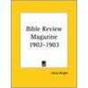 Bible Review Magazine (1902-1903) door Harry Wright
