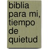 Biblia Para Mi, Tiempo de Quietud by Andy Holmes