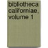 Bibliotheca Californiae, Volume 1