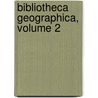 Bibliotheca Geographica, Volume 2 door Gesellschaft FüR. Erdkunde Zu Berlin