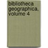 Bibliotheca Geographica, Volume 4