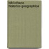 Bibliotheca Historico-Geographica