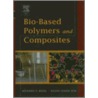 Bio-Based Polymers and Composites by X. Susan Sun