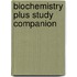 Biochemistry Plus Study Companion