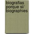 Biografias porque si/ Biographies