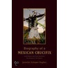 Biography Of A Mexican Crucifix P door Jennifer Scheper Hughes