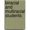 Biracial And Multiracial Students door Kirsten A. Renn