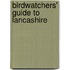 Birdwatchers' Guide To Lancashire