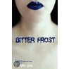 Bitter Frost (Bitter Frost Series by Kailin Gow