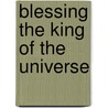 Blessing the King of the Universe door Irene Lipson