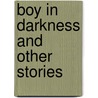 Boy in Darkness and Other Stories door Mervyn Peake