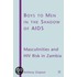 Boys To Men In The Shadow Of Aids
