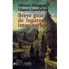 Breve Guia de Lugares Imaginarios door Alberto Manguel