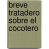 Breve Tratadero Sobre El Cocotero door Francisco Javier Balmaseda