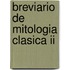 Breviario De Mitologia Clasica Ii