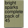 Bright Sparks Complete Pack Of 45 door Authors Various Authors
