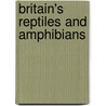 Britain's Reptiles And Amphibians door Howard Inns