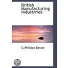 British Manufacturing Industrries door George Phillips Bevan