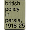 British Policy In Persia, 1918-25 door Houshang Sabahi