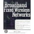 Broadband Fixed Wireless Networks
