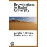 Browningiana In Baylor University door Aurelia E. Brooks
