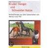 Bruder Hengst und Schwester Katze by Hugh-Friedrich Lorenz