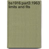 Bs1916:Part3:1963 Limits And Fits door Onbekend
