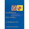 Buddhism For Today - And Tomorrow door Bikshu Sthavira Sangharakshita