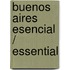 Buenos Aires Esencial / Essential