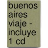 Buenos Aires Viaje - Incluye 1 Cd door Adriana Valeria Nano