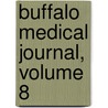Buffalo Medical Journal, Volume 8 by Unknown