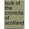 Buik of the Croniclis of Scotland door William Barclay Turnbull