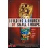 Building A Church Of Small Groups