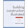 Building Construction Illustrated by Frank Ching