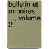 Bulletin Et Mmoires ..., Volume 2