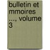 Bulletin Et Mmoires ..., Volume 3