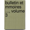 Bulletin Et Mmoires ..., Volume 3 by Soci T. Arch Ologiqu