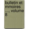 Bulletin Et Mmoires ..., Volume 8 door Soci T. Arch Ologiqu
